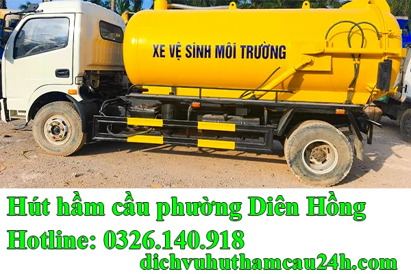 hút hầm cầu phường Diên Hồng uy tín