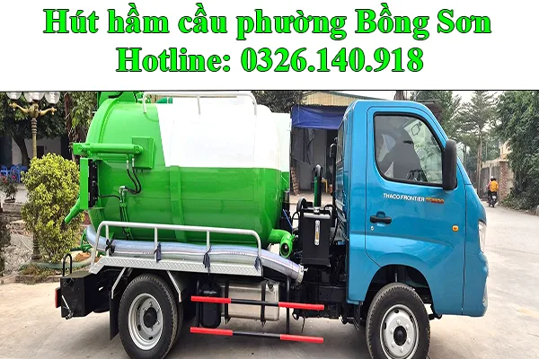 Hút hầm cầu phường Bồng Sơn, Gia Lai gọi 0326.140.918 hút hầm cầu phường Bồng Sơn chuyên nghiệp