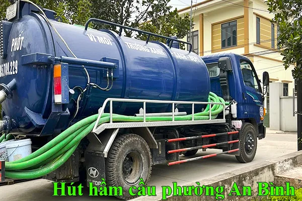 dịch vụ hút hầm cầu phường An Bình